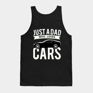 Just a Dad Who Loves Cars Tank Top